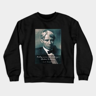 Carl Sandburg: Poetry is an echo, asking a shadow to dance. Crewneck Sweatshirt